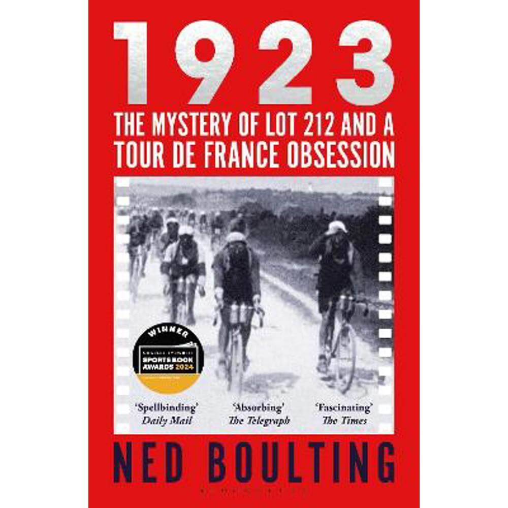 1923: The Mystery of Lot 212 and a Tour de France Obsession (Paperback) - Ned Boulting